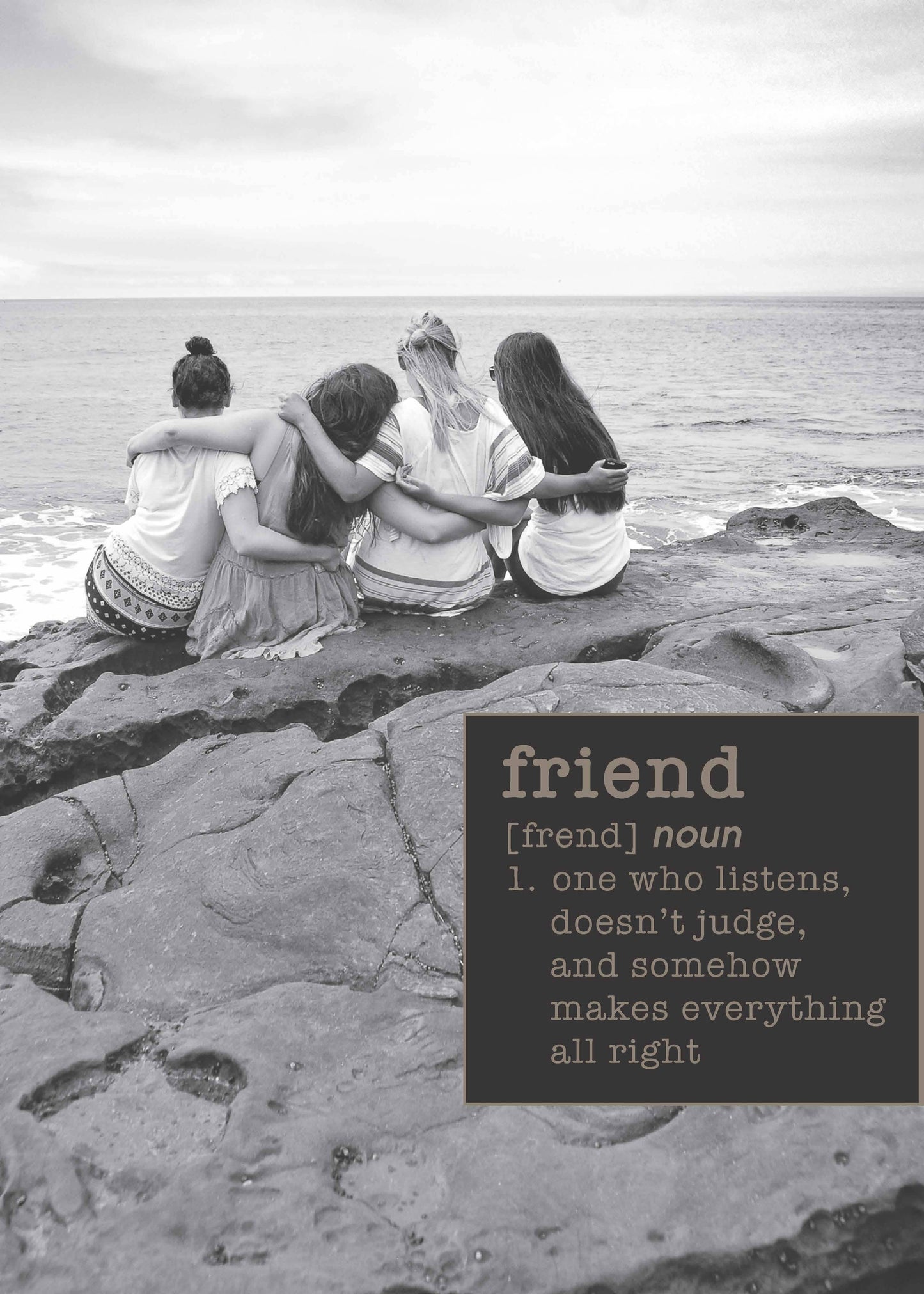 Bonair Daydreams - 525f: Friend [frend] Noun 1. One Who Listens, Doesn't Judge, and Somehow Makes Everything All Right